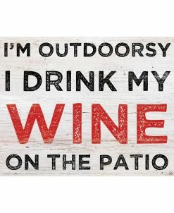 Creative Gallery I'M Outdoorsy, | Drink My Wine On The Patio 20 X 24 Canvas Wall Art Print
