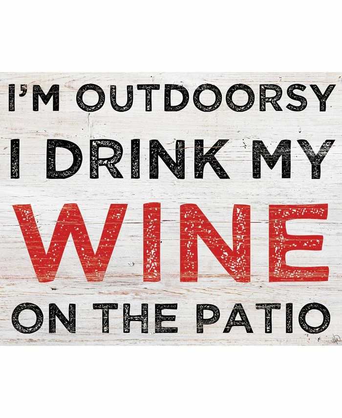 Creative Gallery I'M Outdoorsy, | Drink My Wine On The Patio 20 X 24 Canvas Wall Art Print