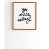 Deny Designs You Are So Enough Framed Wall Art
